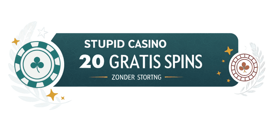 Stupid Casino 20 Gratis Spins Zonder Storting: Algemene Uitleg