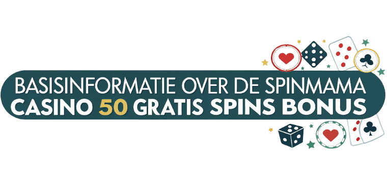Basisinformatie over de SpinMama Casino 50 Gratis Spins Bonus